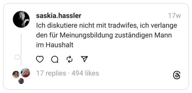Ich diskutiere nicht mit tradwifes, ich verlange den für Meinungsbildung zuständigen Mann im Haushalt
