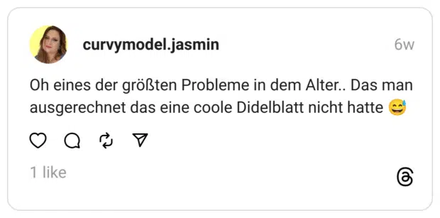 Oh eines der größten Probleme in dem Alter.. Das man ausgerechnet das eine coole Didelblatt nicht hatte 😅