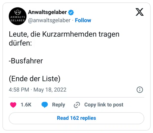 Leute, die Kurzarmhemden tragen dürfen:

-Busfahrer

(Ende der Liste)