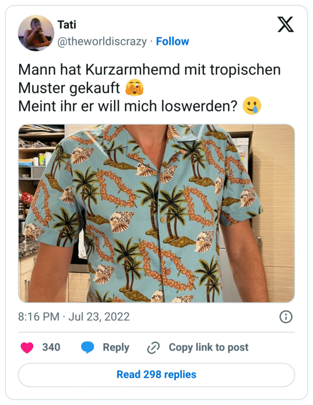 Mann hat Kurzarmhemd mit tropischen Muster gekauft 🫣 
Meint ihr er will mich loswerden? 🥲
