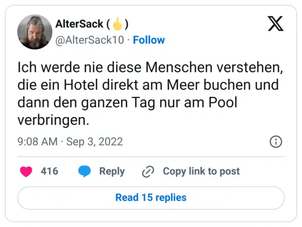 Ich werde nie diese Menschen verstehen, die ein Hotel direkt am Meer buchen und dann den ganzen Tag nur am Pool verbringen.
