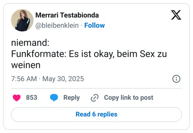 niemand: Funkformate: Es ist okay, beim Sex zu weinen