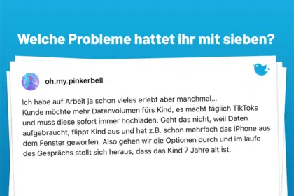 Ich habe auf Arbeit ja schon vieles erlebt aber manchmal… Kunde möchte mehr Datenvolumen fürs Kind, es macht täglich TikToks und muss diese sofort immer hochladen. Geht das nicht, weil Daten aufgebraucht, flippt Kind aus und hat z.B. schon mehrfach das IPhone aus dem Fenster geworfen. Also gehen wir die Optionen durch und im laufe des Gesprächs stellt sich heraus, dass das Kind 7 Jahre alt ist.