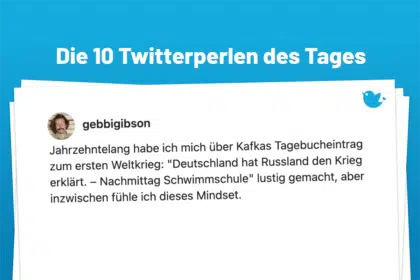 Die Twitterperlen des Tages vom 21. Juni 2025: Jahrzehntelang habe ich mich über Kafkas Tagebucheintrag zum ersten Weltkrieg: "Deutschland hat Russland den Krieg erklärt. – Nachmittag Schwimmschule" lustig gemacht, aber inzwischen fühle ich dieses Mindset.