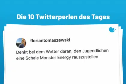 Die Twitterperlen des Tages vom 26. Juni 2025: Denkt bei dem Wetter daran, den Jugendlichen eine Schale Monster Energy rauszustellen