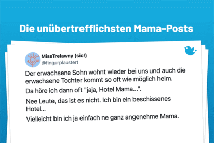 Mutter bei die Fische: Die besten Mama-Posts (10): Der erwachsene Sohn wohnt wieder bei uns und auch die erwachsene Tochter kommt so oft wie möglich heim. Da höre ich dann oft "jaja, Hotel Mama...". Nee Leute, das ist es nicht. Ich bin ein beschissenes Hotel... Vielleicht bin ich ja einfach ne ganz angenehme Mama.