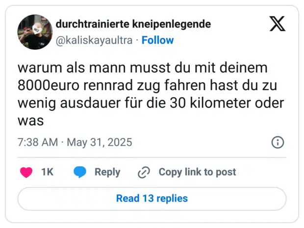warum als mann musst du mit deinem 8000euro rennrad zug fahren hast du zu wenig ausdauer für die 30 kilometer oder was
