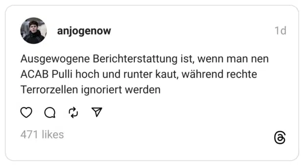 Ausgewogene Berichterstattung ist, wenn man nen ACAB Pulli hoch und runter kaut, während rechte Terrorzellen ignoriert werden