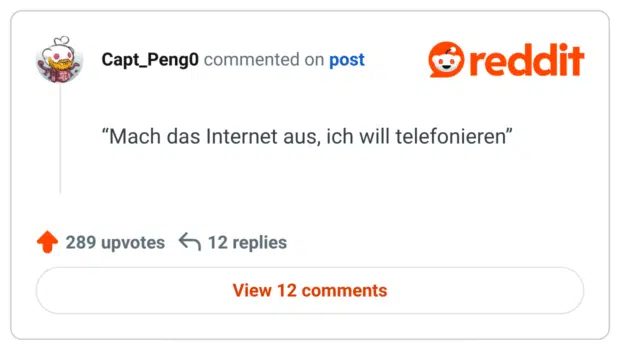 “Mach das Internet aus, ich will telefonieren”