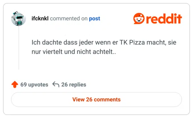 Ich dachte dass jeder wenn er TK Pizza macht, sie nur viertelt und nicht achtelt..