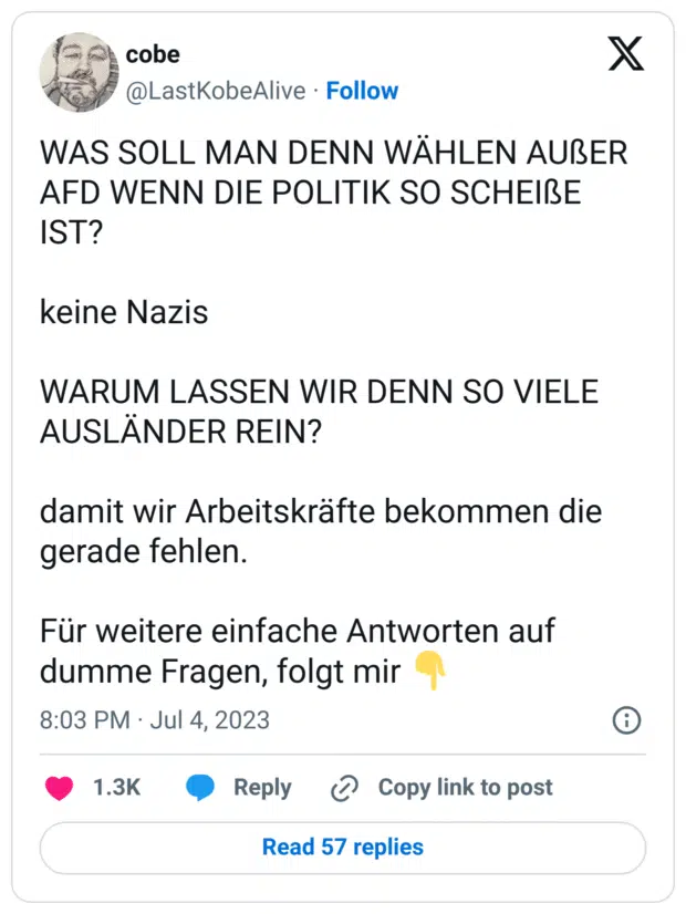 WAS SOLL MAN DENN WÄHLEN AUßER AFD WENN DIE POLITIK SO SCHEIßE IST?
keine Nazis
WARUM LASSEN WIR DENN SO VIELE AUSLÄNDER REIN?
damit wir Arbeitskräfte bekommen die gerade fehlen.
Für weitere einfache Antworten auf dumme Fragen, folgt mir :nach_unten_zeigen: