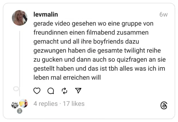 gerade video gesehen wo eine gruppe von freundinnen einen filmabend zusammen gemacht und all ihre boyfriends dazu gezwungen haben die gesamte twilight reihe zu gucken und dann auch so quizfragen an sie gestellt haben und das ist tbh alles was ich im leben mal erreichen will  
