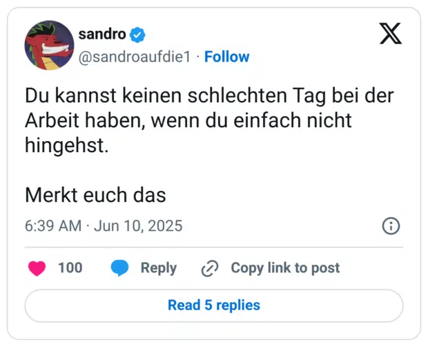 Du kannst keinen schlechten Tag bei der Arbeit haben, wenn du einfach nicht hingehst.

Merkt euch das