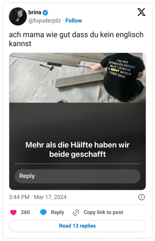 ach mama wie gut dass du kein englisch kannst
