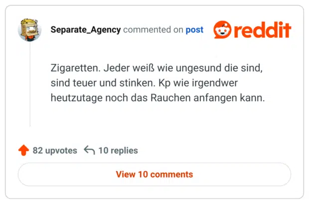Zigaretten. Jeder weiß wie ungesund die sind, sind teuer und stinken. Kp wie irgendwer heutzutage noch das Rauchen anfangen kann.