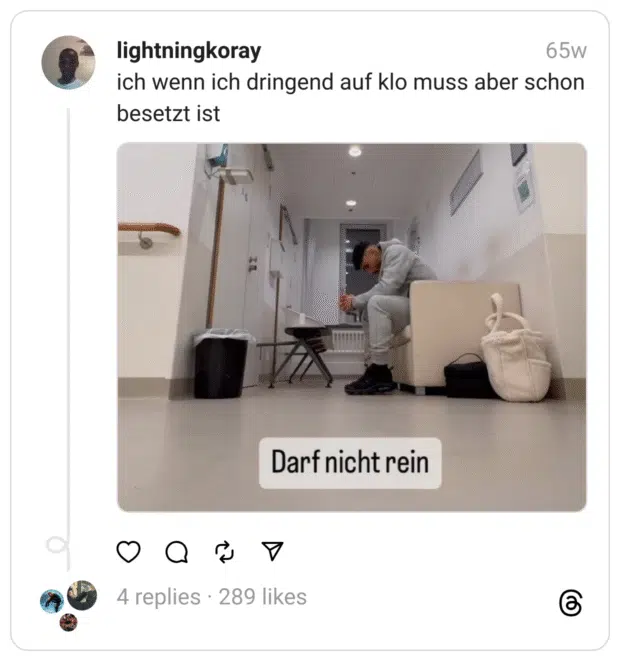 ich wenn ich dringend auf klo muss aber schon besetzt ist
