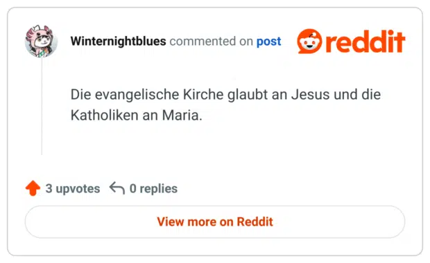 Die evangelische Kirche glaubt an Jesus und die Katholiken an Maria.
