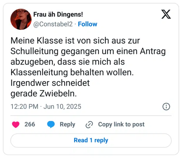Meine Klasse ist von sich aus zur Schulleitung gegangen um einen Antrag abzugeben, dass sie mich als Klassenleitung behalten wollen. Irgendwer schneidet

