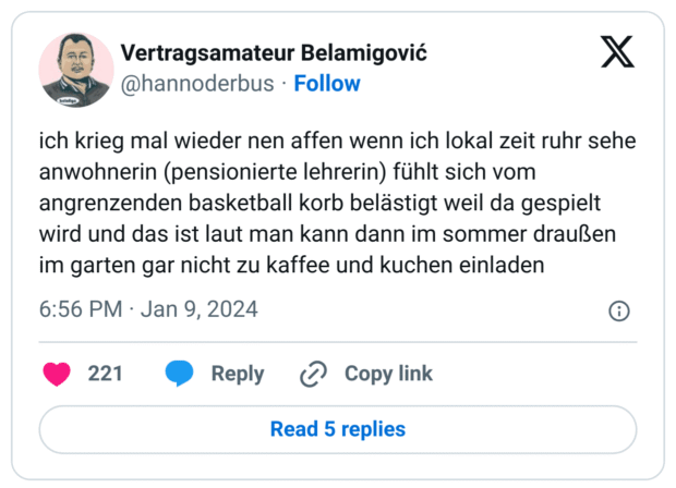 ich krieg mal wieder nen affen wenn ich lokal zeit ruhr sehe anwohnerin (pensionierte lehrerin) fühlt sich vom angrenzenden basketball korb belästigt weil da gespielt wird und das ist laut man kann dann im sommer draußen im garten gar nicht zu kaffee und kuchen einladen
