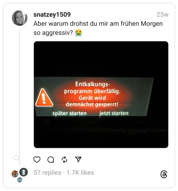 Aber warum drohst du mir am frühen Morgen so aggressiv? 😭
