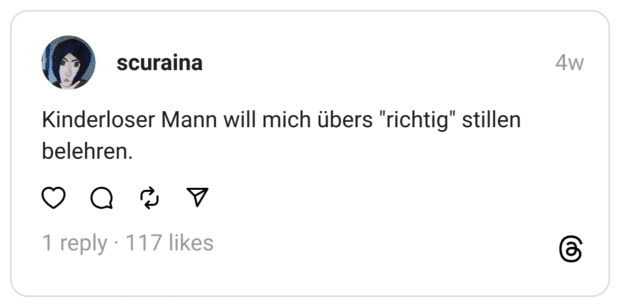 Kinderloser Mann will mich übers "richtig" stillen belehren.