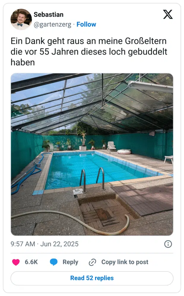 Ein Dank geht raus an meine Großeltern die vor 55 Jahren dieses loch gebuddelt haben