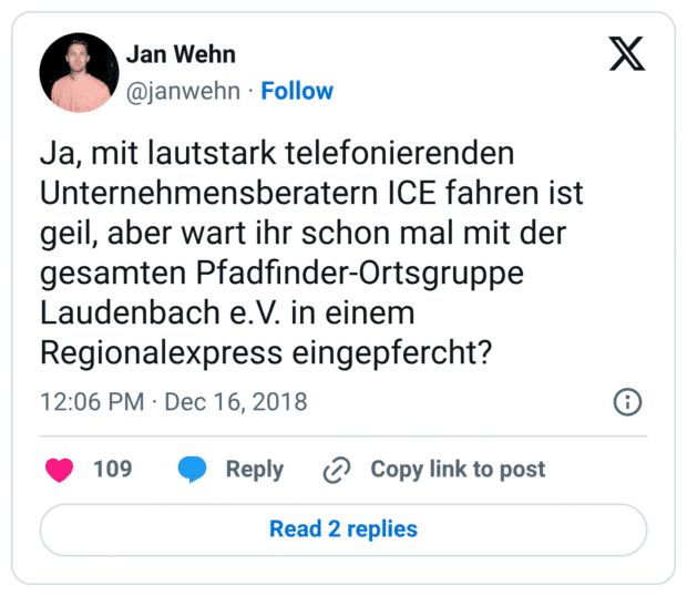 Ja, mit lautstark telefonierenden Unternehmensberatern ICE fahren ist geil, aber wart ihr schon mal mit der gesamten Pfadfinder-Ortsgruppe Laudenbach e.V. in einem Regionalexpress eingepfercht?