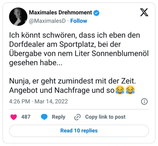 Ich könnt schwören, dass ich eben den Dorfdealer am Sportplatz, bei der Übergabe von nem Liter Sonnenblumenöl gesehen habe...
Nunja, er geht zumindest mit der Zeit.
Angebot und Nachfrage und so:freudentränen::freudentränen:
