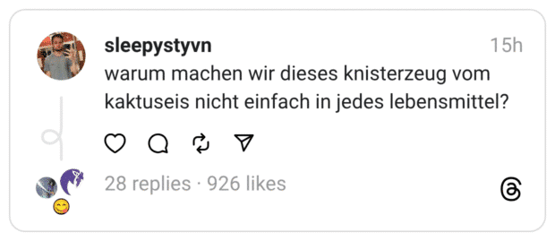warum machen wir dieses knisterzeug vom kaktuseis nicht einfach in jedes lebensmittel?