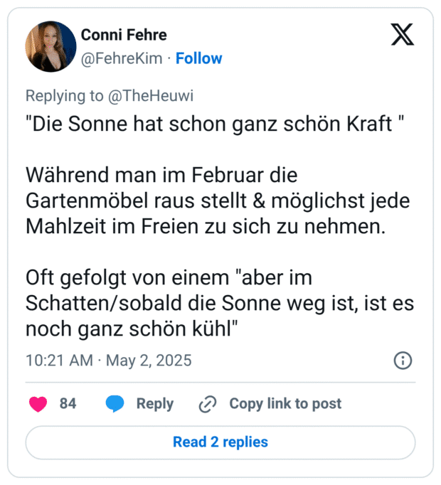 "Die Sonne hat schon ganz schön Kraft "

Während man im Februar die Gartenmöbel raus stellt & möglichst jede Mahlzeit im Freien zu sich zu nehmen.

Oft gefolgt von einem "aber im Schatten/sobald die Sonne weg ist, ist es noch ganz schön kühl"