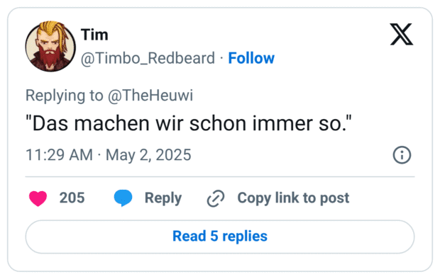 "Das machen wir schon immer so."