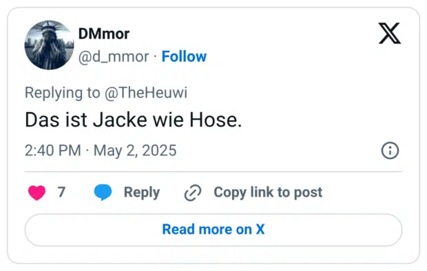 Das ist Jacke wie Hose.