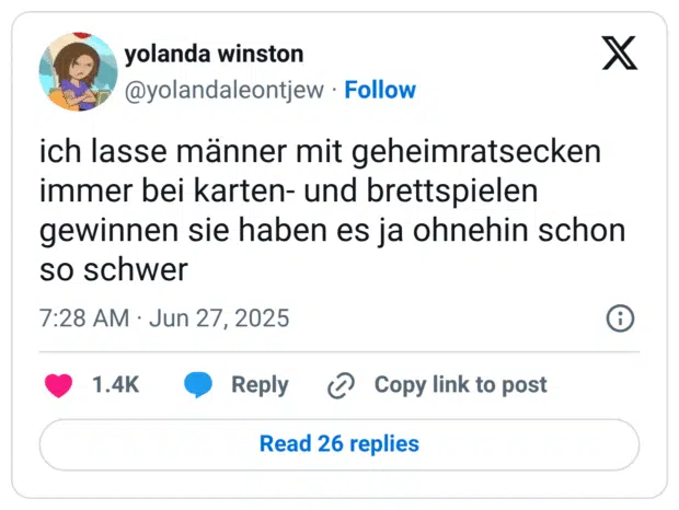 ich lasse männer mit geheimratsecken immer bei karten- und brettspielen gewinnen sie haben es ja ohnehin schon so schwer
