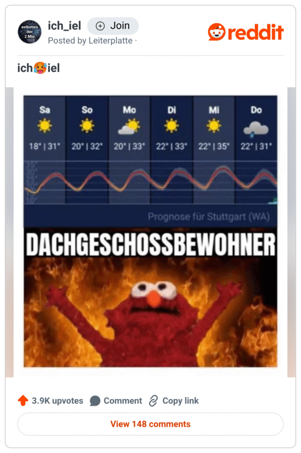 Das Bild zeigt oben eine Wettervorhersage für Stuttgart mit durchgehend heißen Temperaturen von 31–35 Grad Celsius über mehrere Tage. Darunter ein Meme-Bild des roten Muppets Elmo, der mit erhobenen Armen in Flammen steht. Darüber steht in fetten Großbuchstaben: „DACHGESCHOSSBEWOHNER“, was ausdrückt, wie sich Menschen in Dachgeschosswohnungen bei dieser Hitze fühlen.