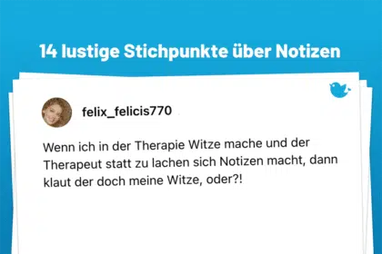 Wenn ich in der Therapie Witze mache und der Therapeut statt zu lachen sich Notizen macht, dann klaut der doch meine Witze, oder?!