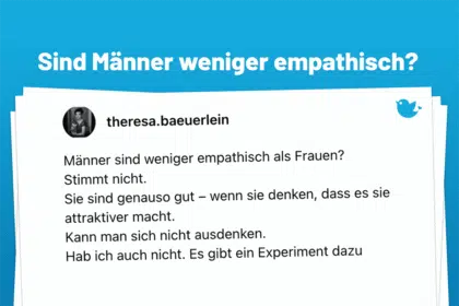 Männer sind weniger empathisch als Frauen? Stimmt nicht. Sie sind genauso gut – wenn sie denken, dass es sie attraktiver macht. Kann man sich nicht ausdenken. Hab ich auch nicht. Es gibt ein Experiment dazu: