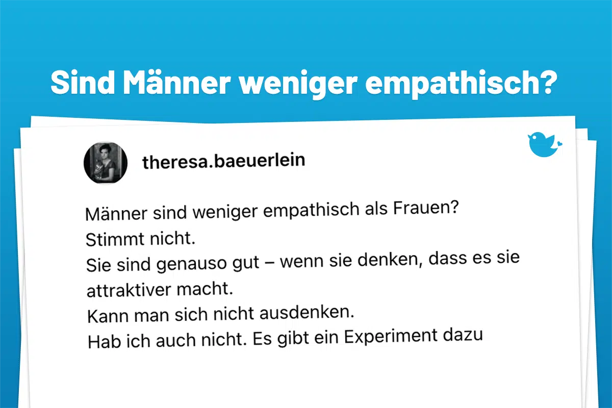 Männer sind weniger empathisch als Frauen? Stimmt nicht. Sie sind genauso gut – wenn sie denken, dass es sie attraktiver macht. Kann man sich nicht ausdenken. Hab ich auch nicht. Es gibt ein Experiment dazu: