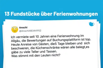 Ich vermiete seit 10 Jahren eine Ferienwohnung im Allgäu, die Bewertungen auf Buchungsplattform ist top. Heute Anreise von Gästen, die5 Tage bleiben und sich beschweren, die Küchenschränke wären alle belegt,es gäbe zu viele Teller und Tassen. Was stimmt mit den Leuten nicht?