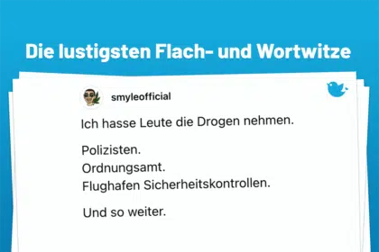 Ich hasse Leute die Drogen nehmen. Polizisten. Ordnungsamt. Flughafen Sicherheitskontrollen. Und so weiter.
