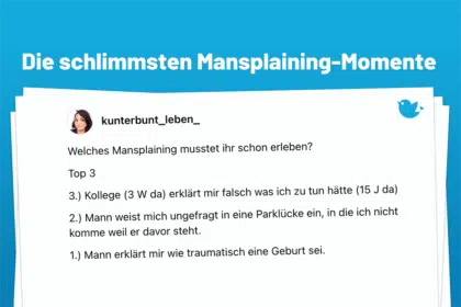 Welches Mansplaining musstet ihr schon erleben? Top 3 3.) Kollege (3 W da) erklärt mir falsch was ich zu tun hätte (15 J da) 2.) Mann weist mich ungefragt in eine Parklücke ein, in die ich nicht komme weil er davor steht. 1.) Mann erklärt mir wie traumatisch eine Geburt sei.