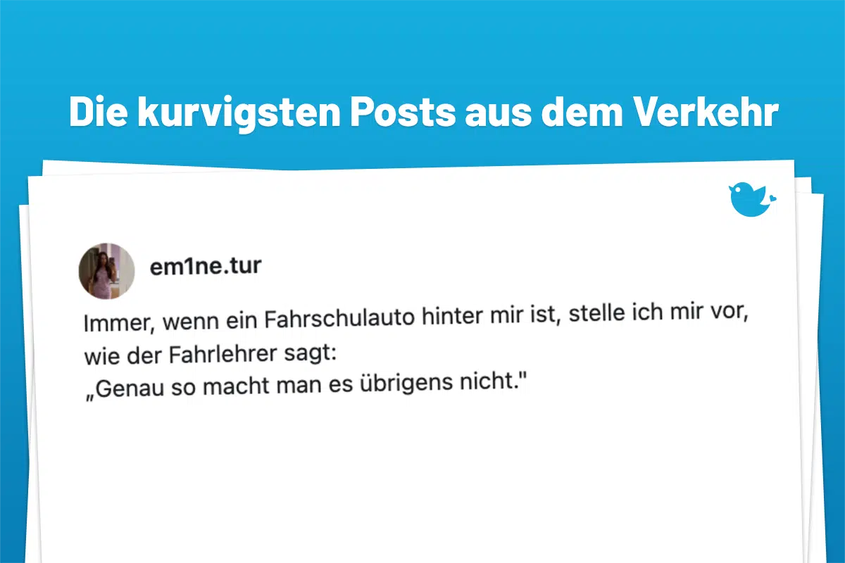 Mehr Verkehr geht nicht: Die abgefahrensten Posts über Autos (5): Immer, wenn ein Fahrschulauto hinter mir ist, stelle ich mir vor, wie der Fahrlehrer sagt: „Genau so macht man es übrigens nicht."