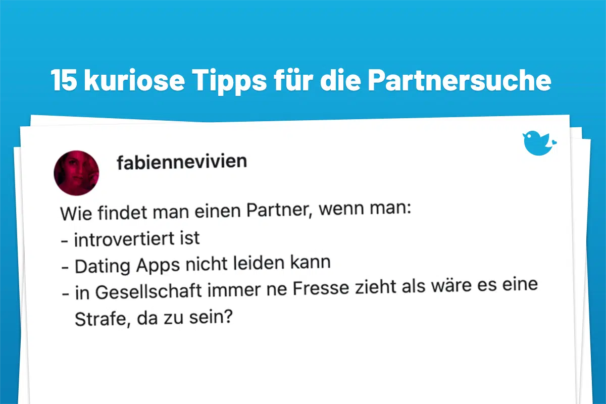 Mehr oder weniger hilfreiche Tipps für Introvertierte auf Partnersuche: Ich schaue immer nach Feierabend ob sich nicht jemand unterm Bett versteckt. Jetzt habe ich mir ein zweites Bett gekauft, das verdoppelt die Chancen!