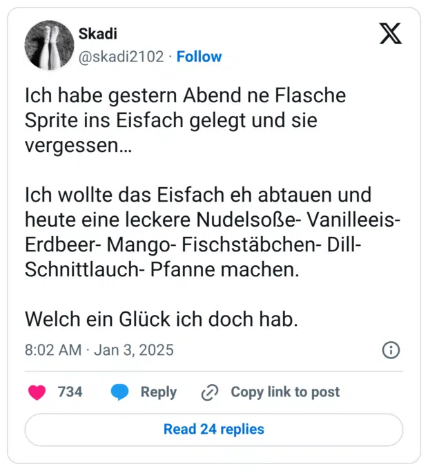 Ich habe gestern Abend ne Flasche Sprite ins Eisfach gelegt und sie vergessen…
Ich wollte das Eisfach eh abtauen und heute eine leckere Nudelsoße- Vanilleeis- Erdbeer- Mango- Fischstäbchen- Dill- Schnittlauch- Pfanne machen.
Welch ein Glück ich doch hab.