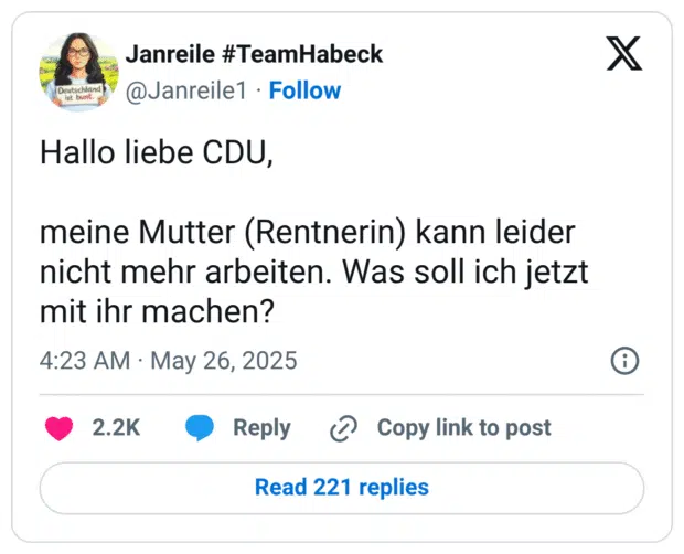 Hallo liebe CDU,
meine Mutter (Rentnerin) kann leider nicht mehr arbeiten. Was soll ich jetzt mit ihr machen?