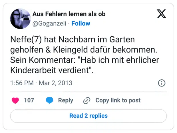 Neffe(7) hat Nachbarn im Garten geholfen & Kleingeld dafür bekommen. Sein Kommentar: "Hab ich mit ehrlicher Kinderarbeit verdient".