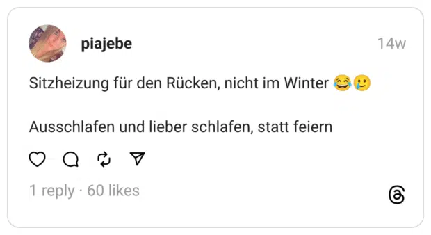 Sitzheizung für den Rücken, nicht im Winter 😂🥲
Ausschlafen und lieber schlafen, statt feiern