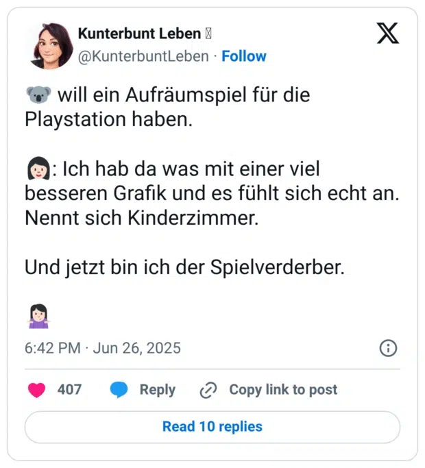 will ein Aufräumspiel für die Playstation haben. (@): Ich hab da was mit einer viel besseren Grafik und es fühlt sich echt an. Nennt sich Kinderzimmer. Und jetzt bin ich der Spielverderber