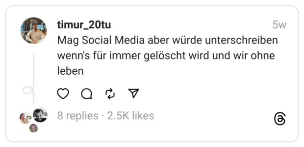 Mag Social Media aber würde unterschreiben wenn's für immer gelöscht wird und wir ohne leben