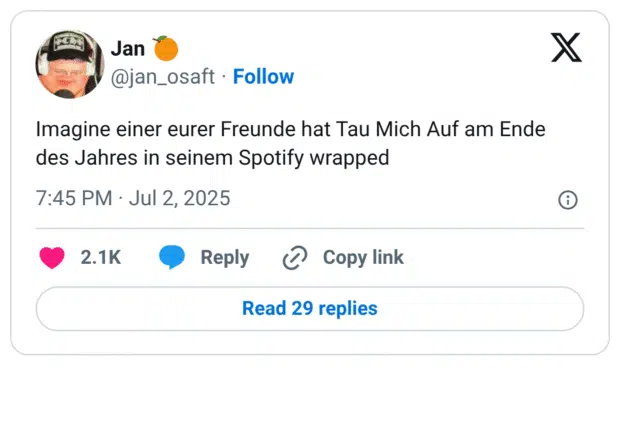 Imagine einer eurer Freunde hat Tau Mich Auf am Ende des Jahres in seinem Spotify wrapped