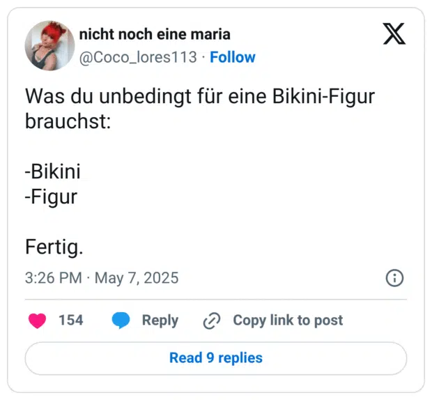 Was du unbedingt für eine Bikini-Figur brauchst:
-Bikini
-Figur
Fertig.